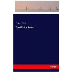 The White Room, Belletristik von Fergus Hume