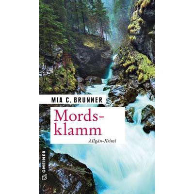 Mordsklamm, Taschenbuch von Mia C. Brunner, Gmeiner-Verlag, 978-3-8392-2739-8