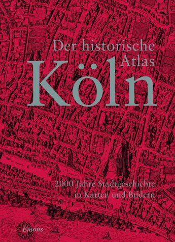 Heiner Jansen - Der historische Atlas Köln: 2000 Jahre Stadtgeschichte in Karten und Bildern - Preis vom 04.10.2026 03:51:26 h