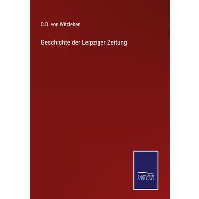 Geschichte der Leipziger Zeitung, Gebundene Ausgabe von C. D. Witzleben, Outlook, 978-3-375-11031-4