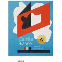Camille Graeser. Devenir un artiste con, Fachbücher von David Lemaire, Roman Kurzmeyer, Vera Hausdorff, La Chaux-de-Fonds Musée des Beaux-Arts, Camille Graeser Stiftung Zürich