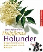 Ellen Heidböhmer - Heilpflanze Holunder: Überlieferte Hausmittel - Anwendungen von A bis Z - Rezepte - Preis vom 02.10.2026 23:42:20 h