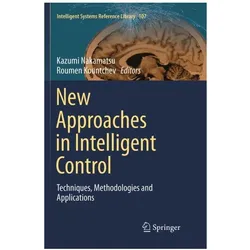 New Approaches in Intelligent Control, Fachbücher von Kazumi Nakamatsu, Roumen Kountchev