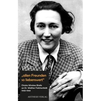 'allen Freunden so liebenswert'; Paperback von Christa Winsloe,Walther Feilchenfeldt, Aisthesis