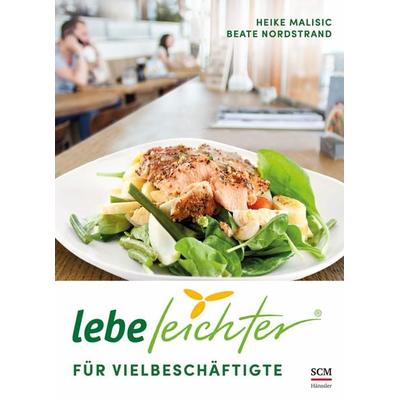 Lebe leichter für Vielbeschäftigte, Taschenbuch von Heike Malisic,Beate Nordstrand, Hänssler, 978-3-7751-6062-9