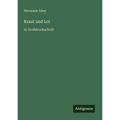 Kraut und Lot, Taschenbuch von Hermann Löns, Antigonos Verlag, 978-3-566-03037-7