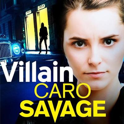 Villain - Caro Savage, Audio, 9781838892869