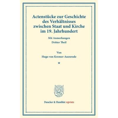 Actenstücke zur Geschichte des Verhältnisses zwischen Staat und Kirche im 19. Jahrhundert., Taschenbuch von Hugo Kremer-Auenrode, Duncker & Humblot,