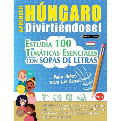 Aprender Húngaro Divirtiéndose! - Para Niños, Taschenbuch von Linguas Classics, Linguas Classics