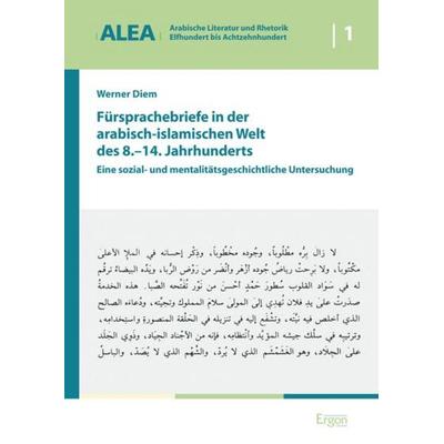 Fürsprachebriefe in der arabisch-islamischen Welt des 8.-14. Jahrhunderts, Gebundene Ausgabe von Werner Diem, Ergon, 978-3-95650-129-6