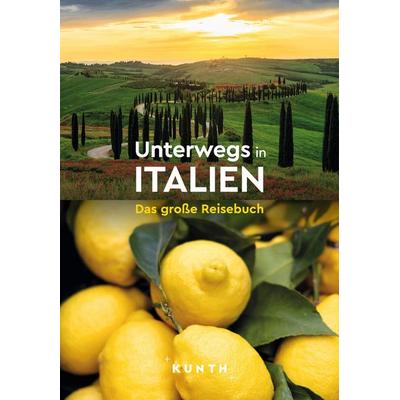 KUNTH Unterwegs in Italien, Taschenbuch von Daniela Schetar,Robert Fischer,Christa Pöppelmann,Andrea Lammert, Kunth Verlag, 978-3-96965-285-5