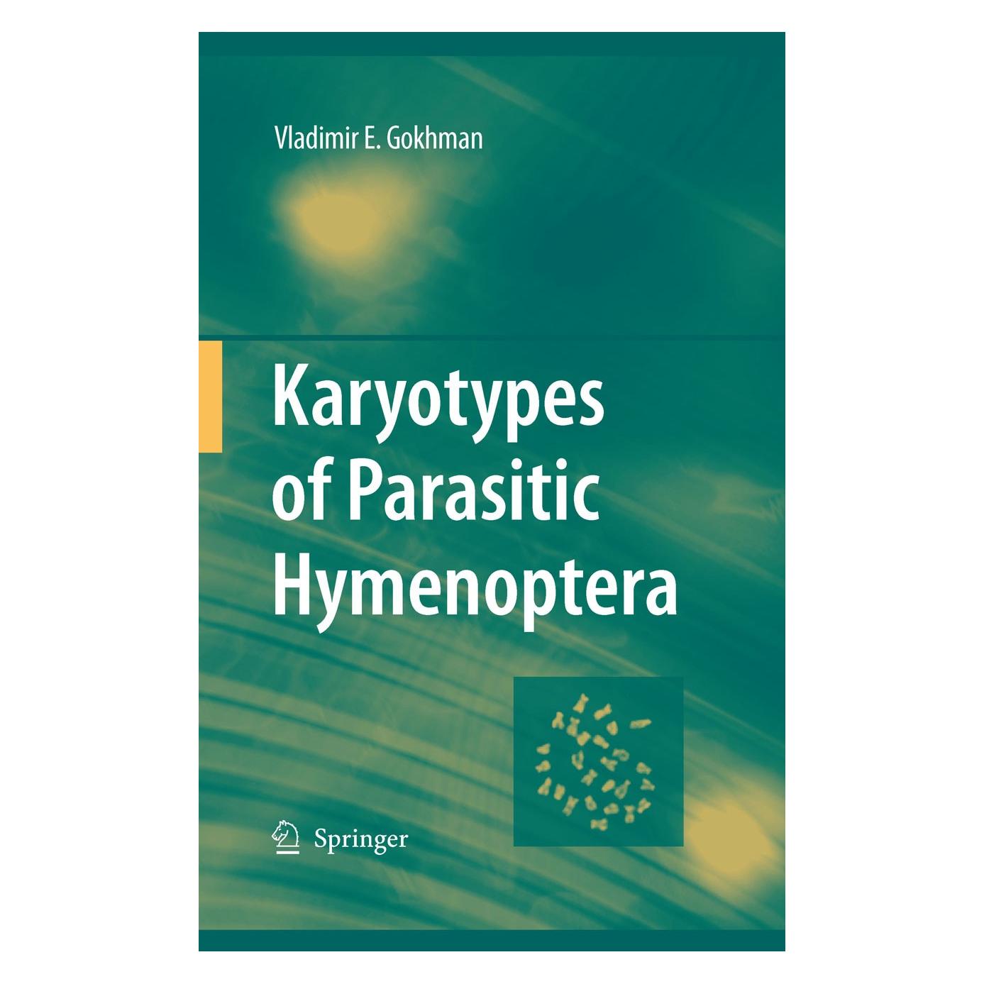 Springer Karyotypes of Parasitic Hymenoptera (Englisch, Hardcover, Vladimir E. Gokhman) (9781402098062)