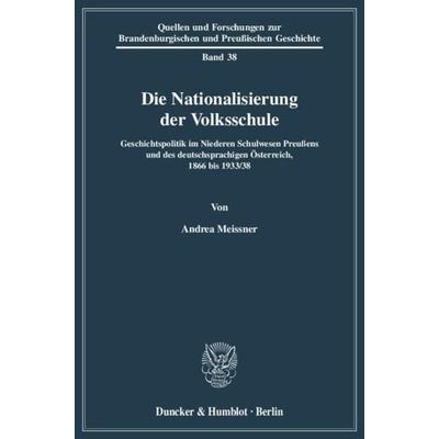 Die Nationalisierung der Volksschule., Taschenbuch von Andrea Meissner, Duncker & Humblot, 978-3-428-12749-8