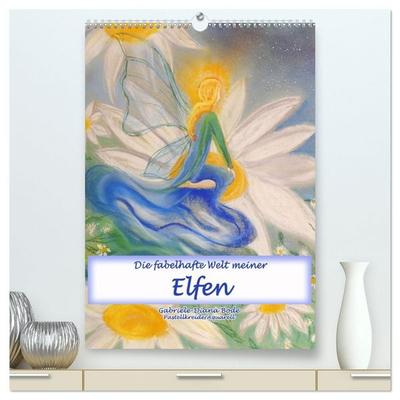 Die fabelhafte Welt meiner Elfen (hochwertiger Premium Wandkalender 2027 DIN A2 hoch), Kunstdruck in Hochglanz