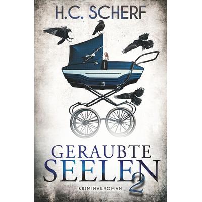 Geraubte Seelen 2, Taschenbuch von H.C. Scherf, Tolino media, 978-3-7592-6519-7