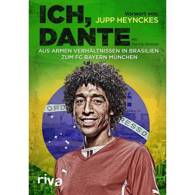 Ich, Dante, Gebundene Ausgabe von Dante Bonfim Costa Santos,Patrick Strasser, RIVA