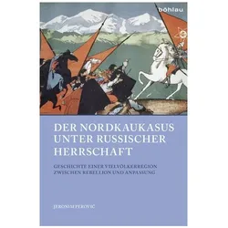 Der Nordkaukasus unter russischer Herrschaft, Fachbücher von Jeronim Perović