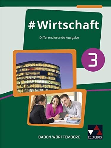 Florian Benz - #Wirtschaft – Baden-Württemberg / Wirtschaft, Berufs- und Studienorientierung – differenzierende Ausgabe: #Wirtschaft – Baden-Württemberg / ... Ausgabe / Für die Jahrgangsstufe 10 - Preis vom 30.09.2026 09:01:18 h