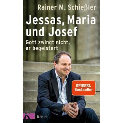 Jessas, Maria und Josef, Gebundene Ausgabe von Rainer M. Schiessler, Kösel