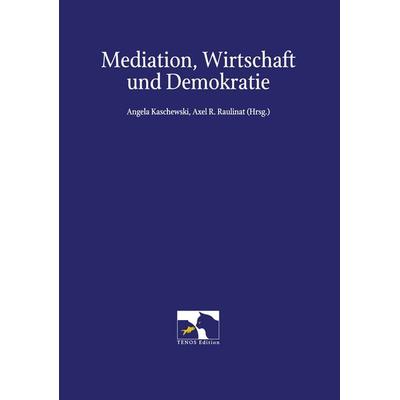 Mediation, Wirtschaft und Demokratie, Taschenbuch von , BoD – Books on Demand, 978-3-8391-8229-1