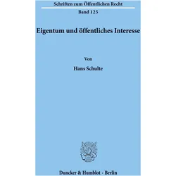 Eigentum und öffentliches Interesse., Fachbücher von Hans Schulte