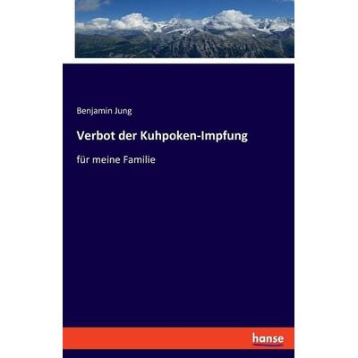 Verbot der Kuhpoken-Impfung, Taschenbuch von Benjamin Jung, Hansebooks, 978-3-348-08676-9