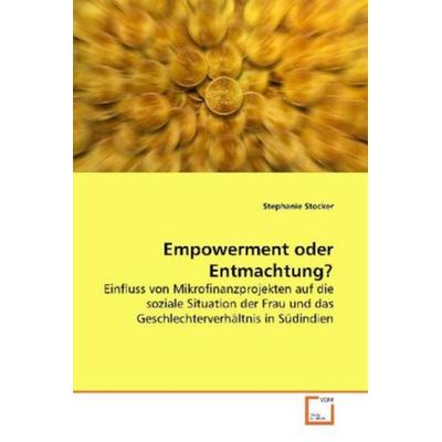 Stocker, S: Empowerment oder Entmachtung?, Taschenbuch von Stephanie Stocker, VDM, 978-3-639-15976-9
