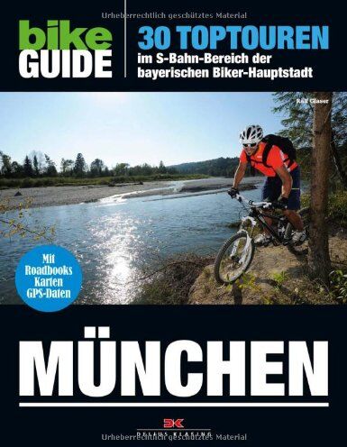 Ralf Glaser - BIKE Guide München: 30 Toptouren im S-Bahn-Bereich der bayerischen Biker-Hauptstadt: 30 Toptouren im S-Bahn-Bereich der bayrischen Biker-Hauptstadt. ... Routenkarten. GPS-Daten zum Download - Preis vom 09.10.2026 07:28:09 h
