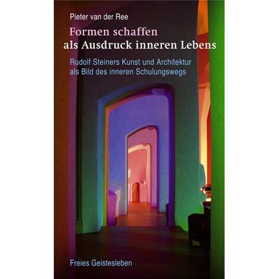 Formen schaffen als Ausdruck inneren Lebens, Gebundene Ausgabe von Pieter Van Der Ree, Freies Geistesleben, 978-3-7725-2285-7