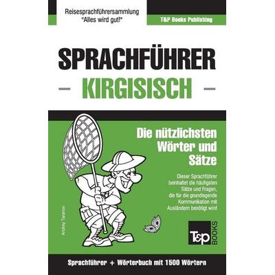 Sprachführer Deutsch-Kirgisisch und Kompaktwörterbuch mit 1500 Wörtern, Taschenbuch von Andrey Taranov, T&p Books Pub Ltd, 978-1-78767-155-3