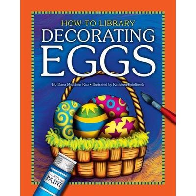 Decorating Eggs, Gebundene Ausgabe von Dana Meachen Rau, Cherry Lake Publishing, 978-1-61080-474-5