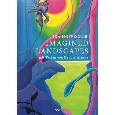 Ira Hoffecker: Imagined Landscapes, Gebundene Ausgabe von Debora Alanna,Ira Hoffecker, Dr. Cantz’sche Verlagsgesellschaft mbH & Co. KG,