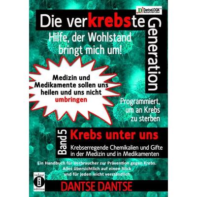 Die verKREBSte Generation - Hilfe, der Wohlstand bringt mich um! Band 5, Taschenbuch von Dantse Dantse, Indayi edition, 978-3-947003-07-5
