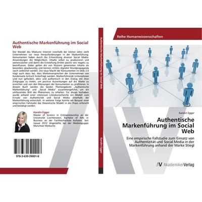 Authentische Markenführung im Social Web, Taschenbuch von Karolin Egger, AV Akademikerverlag, 978-3-639-39001-8