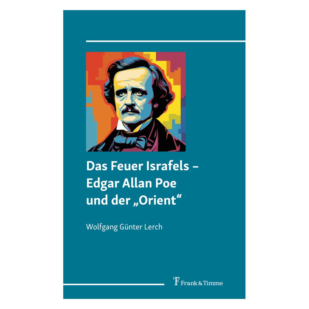 Frank & Timme Das Feuer Israfels - Edgar Allan Poe und der 'Orient' (Deutsch, Softcover, Wolfgang Günter Lerch) (57167890)