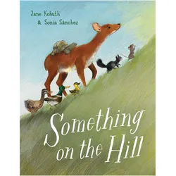 Something on the Hill, Kinderbücher von Jane Kohuth