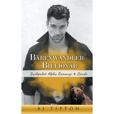 Bärenwandler-Billionär, Taschenbuch von Aj Tipton, Self Published, 978-1-393-74825-0
