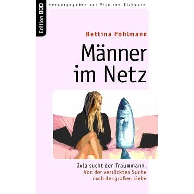 Männer im Netz, Taschenbuch von Bettina Pohlmann, BoD – Books on Demand, 978-3-8334-8425-4