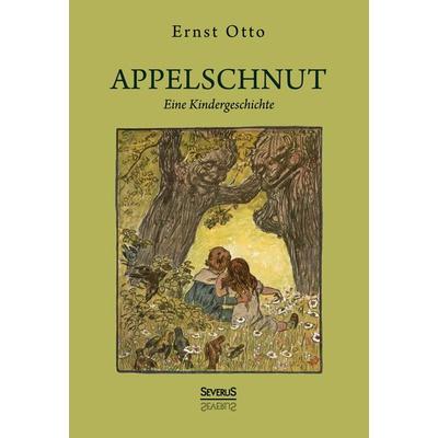 Appelschnut - eine Kindheitsgeschichte, Gebundene Ausgabe von Otto Ernst, Severus Verlag, 978-3-96345-135-5