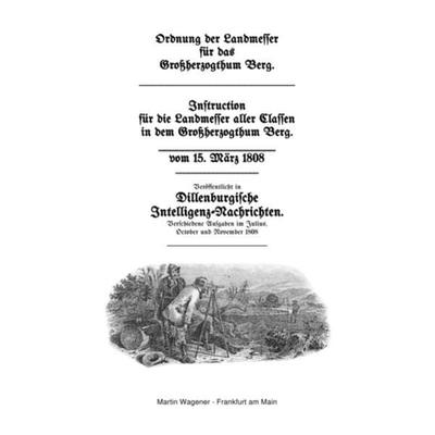 Ordnung der Landmesser für das Großherzogthum Berg - 1808, Taschenbuch von Martin Wagener, Epubli, 978-3-7531-6913-2