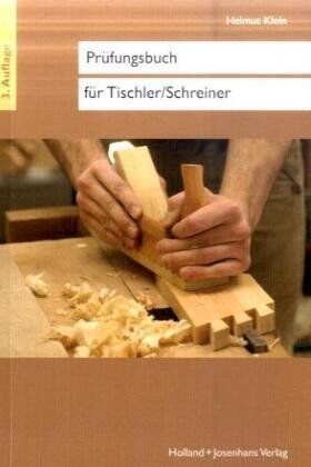 Helmut Klein - Prüfungsbuch für Tischler / Schreiner: Vorbereitung zur Gesellen- und Meisterprüfung. Fachkunde und Technische Mathematik in Frage und Antwort - Preis vom 30.09.2026 09:01:18 h