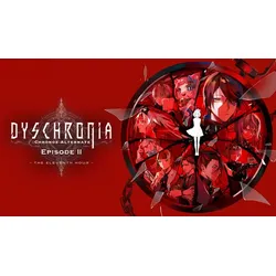 DYSCHRONIA: Chronos Alternate Episode II "The Eleventh Hour"