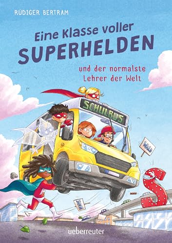Rüdiger Bertram - Eine Klasse voller Superhelden und der normalste Lehrer der Welt (Eine Klasse voller Superhelden, Bd. 1) - Preis vom 30.09.2026 09:01:18 h