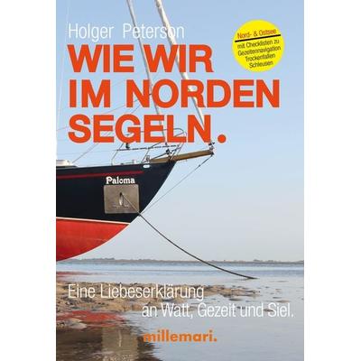 Wie wir im Norden segeln., Taschenbuch von Holger Peterson, Millemari., 978-3-946014-33-1