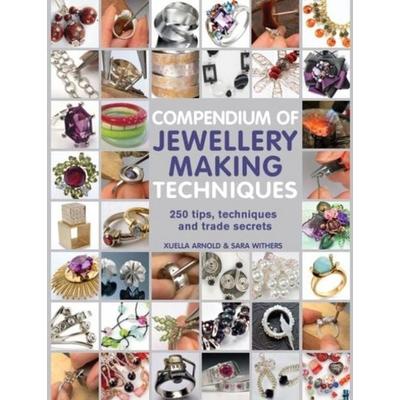 Compendium of Jewellery Making Techniques, Taschenbuch von Sara Withers,Xuella Arnold, Search Press Ltd, 978-1-84448-937-4