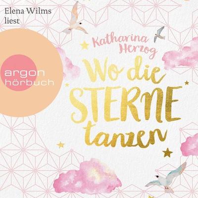 Wo die Sterne tanzen - Katharina Herzog, Audio, 9783732454204