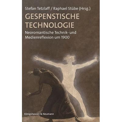 Gespenstische Technologie, Taschenbuch von Stefan Tetzlaff, Königshausen u. Neumann, 978-3-8260-8586-4