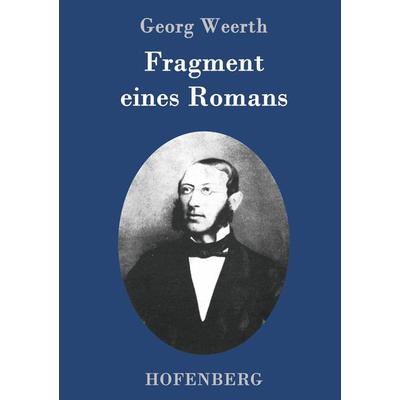Fragment eines Romans, Gebundene Ausgabe von Georg Weerth, Hofenberg, 978-3-7437-0684-2