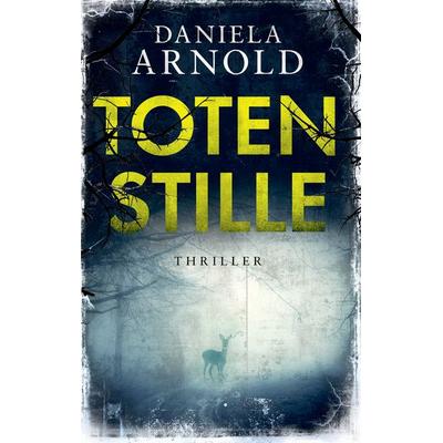Totenstille, Taschenbuch von Daniela Arnold, BoD – Books on Demand, 978-3-7448-5487-0