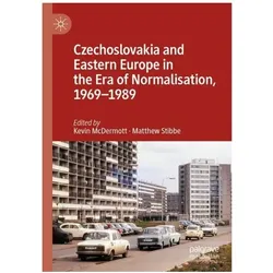Czechoslovakia and Eastern Europe in the Era of Normalisation, 1969-1989, Fachbücher von Matthew Stibbe, Kevin McDermott